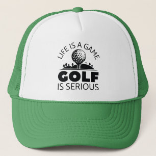 Das Leben ist ein Spiel Golf ist ernst. Truckerkappe