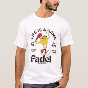 Das Leben ist ein Spiel Padel ernsthaft T-Shirt