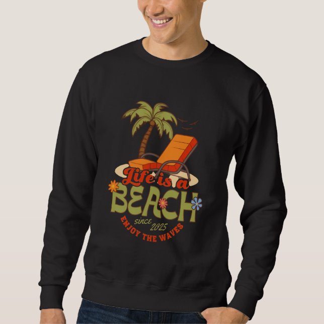 "Das Leben ist ein Strand - Entspannen & Genießen  Sweatshirt (Vorderseite)