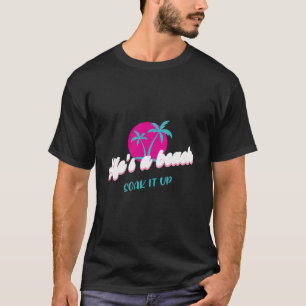 Das Leben ist ein Strand - erleben Sie tropisches  T-Shirt