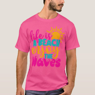 Das Leben ist ein Strand Genießen Sie die Wellen S T-Shirt