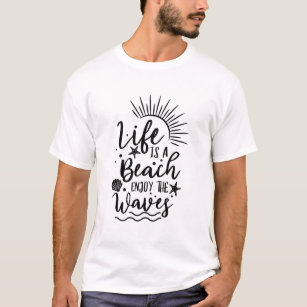Das Leben ist ein Strand genießen Sie die Wellen T-Shirt
