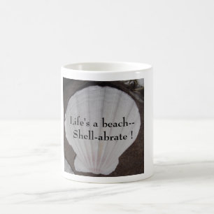 Das Leben ist ein Strand--Muschel-abrate! Tasse