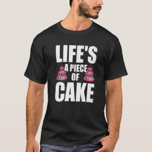 Das Leben ist ein Stück Kuchenkonfektionierer Cupc T-Shirt
