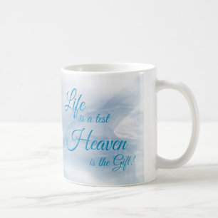 Das Leben ist ein Testament Himmel ist das Geschen Kaffeetasse