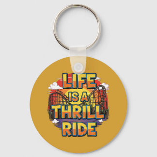 Das Leben ist ein Thrill Ride Schlüsselanhänger - 