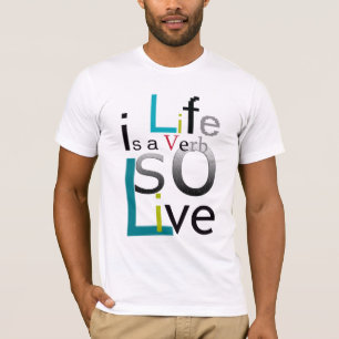 "Das Leben ist ein Verb, also leben Sie " durch T-Shirt