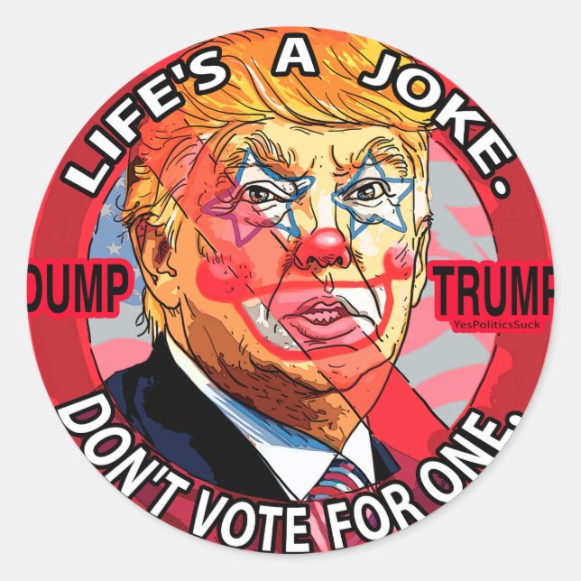 Das Leben ist ein Witz gegen Trump 2016 Runder Aufkleber (Vorderseite)