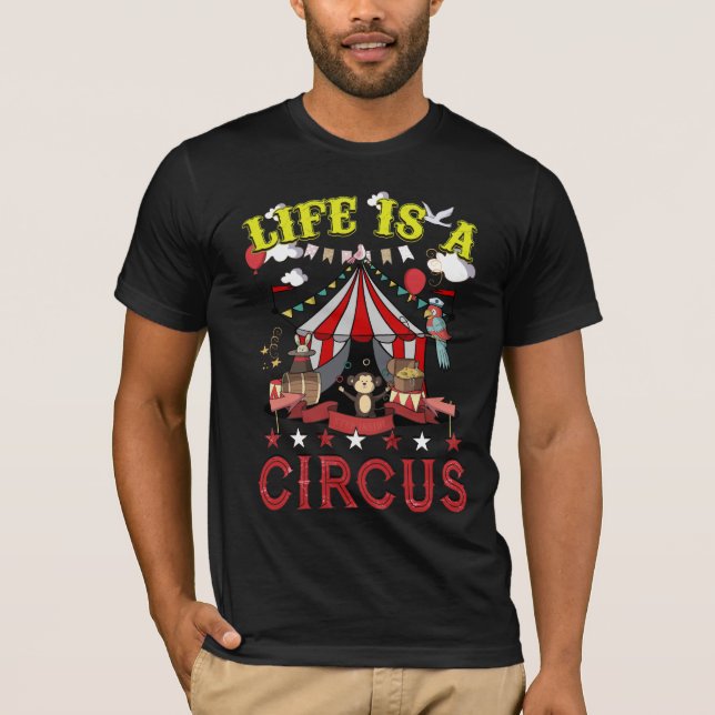 Das Leben ist ein Zirkus-Karnevals-Zelt-lustiges T-Shirt (Vorderseite)