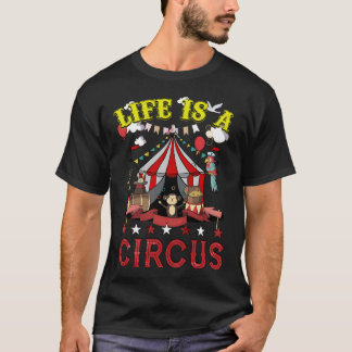 Das Leben ist ein Zirkus T-Shirt