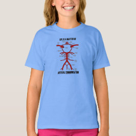Das Leben ist eine Angelegenheit der arteriellen T-Shirt