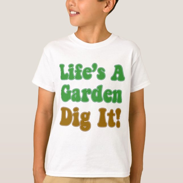 Das Leben ist eine Garten-Grabung es T-Shirt (Vorderseite)