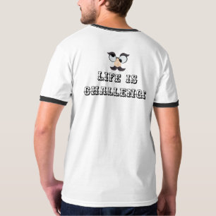 Das Leben ist eine Herausforderung T-Shirt