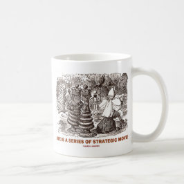 Das Leben ist eine Reihe strategischer Bewegungen. Kaffeetasse
