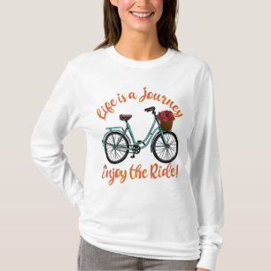 Das Leben ist eine Reise Genießen Sie das Fahrrad T-Shirt