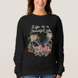 Das Leben ist eine schöne Fahrt Motivierend Quotes Sweatshirt