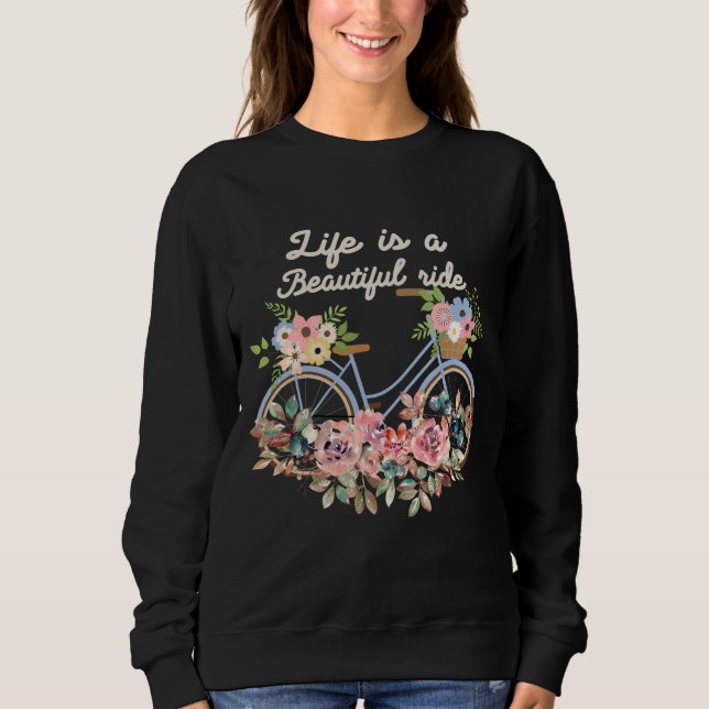 Das Leben ist eine schöne Fahrt Motivierend Quotes Sweatshirt (Vorderseite)
