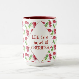 Das Leben ist eine Schüssel Kirschen Tasse