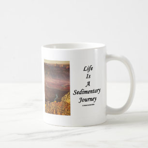 Das Leben ist eine sedimentäre Reise (Grand Kaffeetasse
