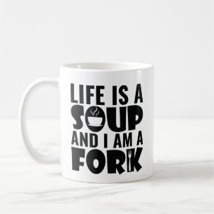 Das Leben ist eine Suppe und ich bin eine Gabel Kaffeetasse