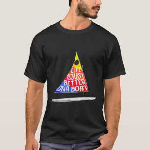 Das Leben ist einfach besser Sunfish Segelboot Rai T-Shirt