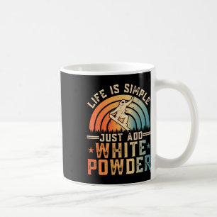 Das Leben ist einfach, wenn man nur weißes Powder  Kaffeetasse