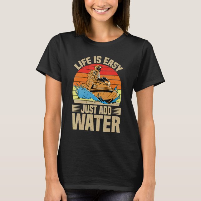 Das Leben ist einfach, wenn man Wasser hinzufügt T-Shirt (Vorderseite)