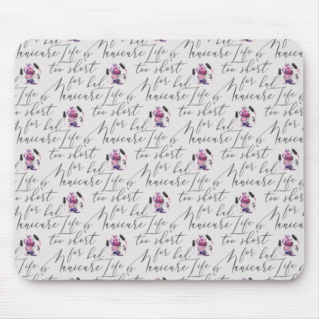 Das Leben ist für ein schlechtes Maniküre-Muster Mousepad (Vorne)