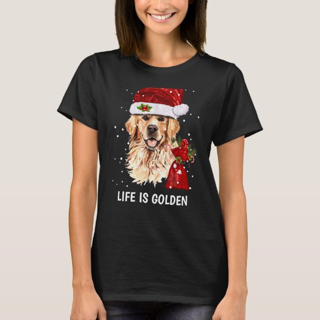 Das Leben ist Golden Retriever Dog Weihnachtsfeier T-Shirt (Vorderseite)