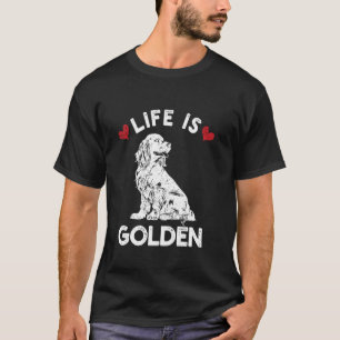 Das Leben ist Golden Retriever Süßer Welpe Herzen T-Shirt