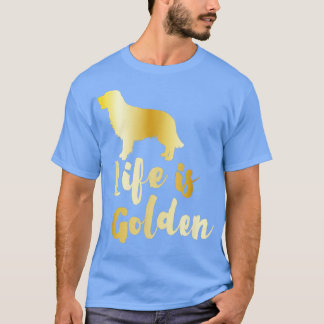 Das Leben ist goldener Retriever4 T-Shirt