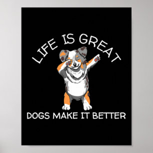 Das Leben ist großartig, Hunde machen es besser Vi Poster