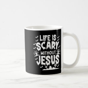 Das Leben ist gruselig ohne Jesus christliches Hal Kaffeetasse