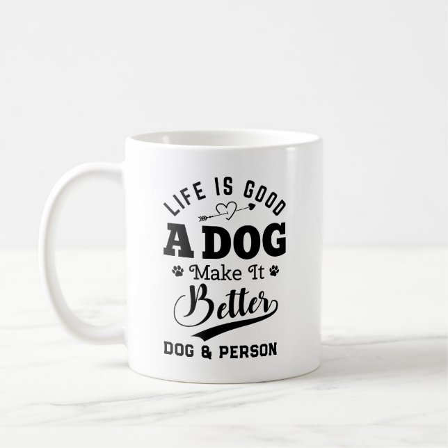 Das Leben ist gut, ein Hund macht es besser Kaffeetasse (Links)