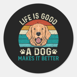 Das Leben ist gut, ein Hund macht es besser Runder Aufkleber