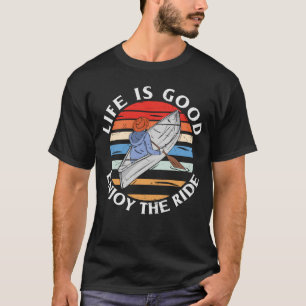 Das Leben ist gut genießen Sie die Fahrt Kanu Ret T-Shirt