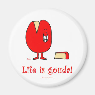 das Leben ist guter Käse des Goudas Magnet