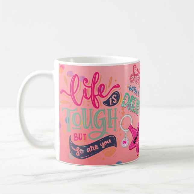 Das Leben ist hart, aber du bist auch eine positiv Kaffeetasse (Links)