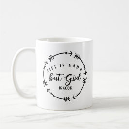 Das Leben ist hart, aber Gott ist gut Kaffeetasse