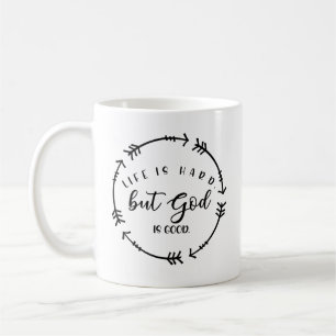Das Leben ist hart, aber Gott ist gut Kaffeetasse