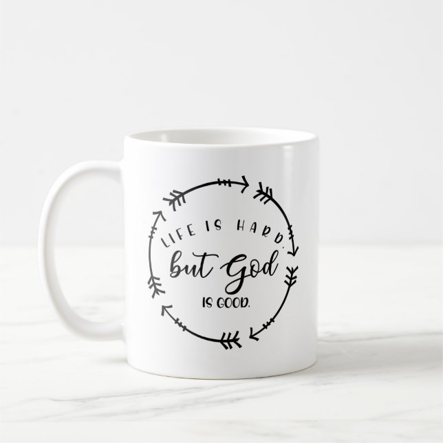 Das Leben ist hart, aber Gott ist gut Kaffeetasse (Links)