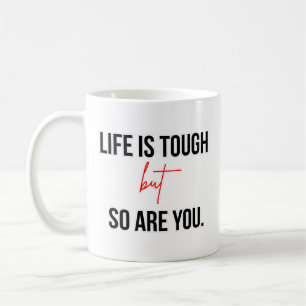 Das Leben ist hart, aber Sie sind es auch Inspirie Kaffeetasse