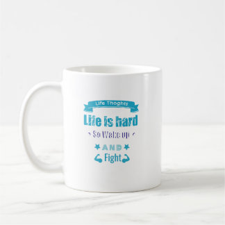 Das Leben ist hart, also wach auf und kämpfe Motiv Kaffeetasse