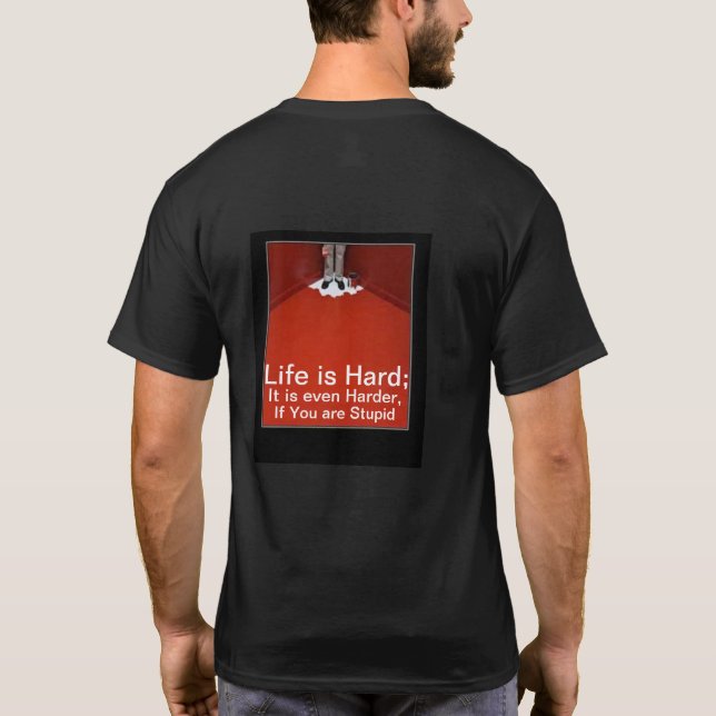 Das Leben ist hart; sogar stark dumme lustige T-Shirt (Rückseite)