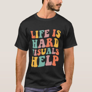 Das Leben ist hart, Visualisierungen helfen Sonder T-Shirt