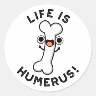Das Leben ist Humerus Funny Bone Puff Runder Aufkleber