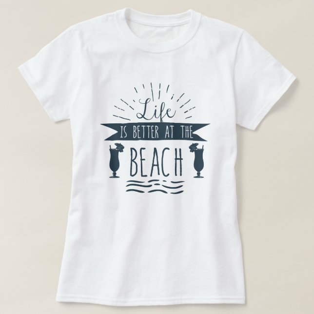 Das Leben ist im Beach Summer besser T-Shirt (Design vorne)