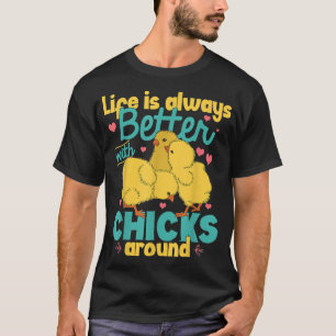 Das Leben ist immer besser mit Hühnern um Henne. T-Shirt