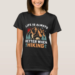 Das Leben ist immer besser, wenn man Camping wande T-Shirt