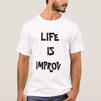 DAS LEBEN IST IMPROV T-Shirt